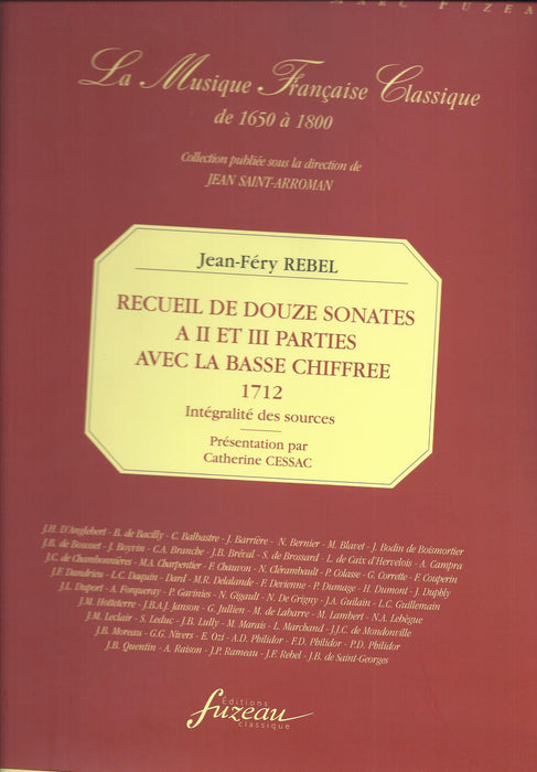 Rebel: Recueil de 12 Sonates a II et III Parties avec la Basse Chiffree (1712)