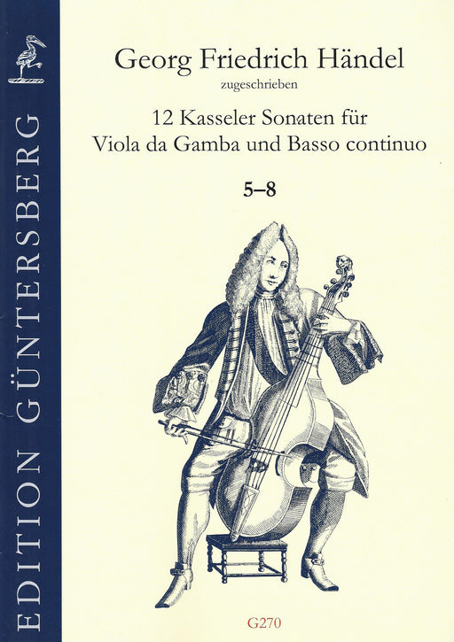 Handel: 12 Kassel Sonatas for Viola da Gamba and Basso Continuo, Sonatas 5-8