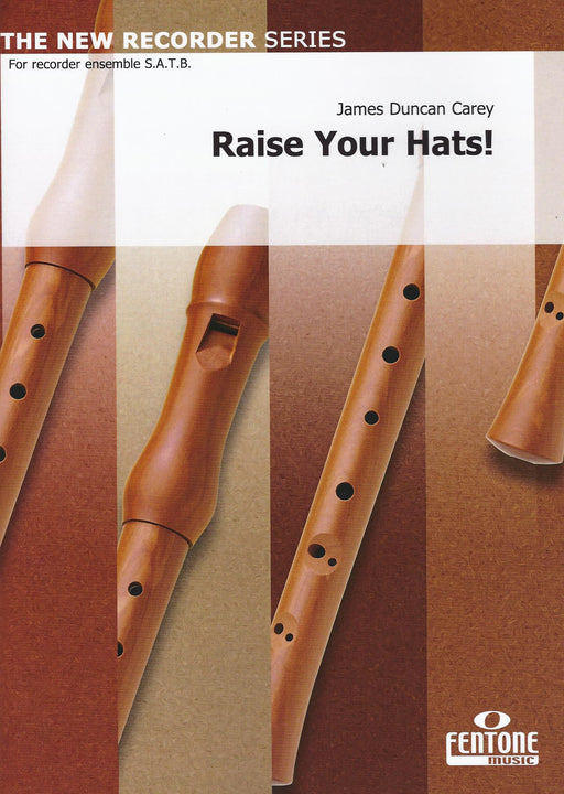 Carey: Raise Your Hats! for Recorder Quartet