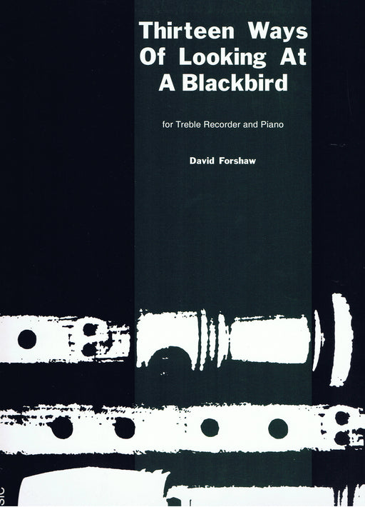 Forshaw: 13 Ways of Looking at a Blackbird for Treble Recorder and Piano