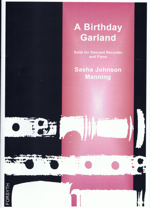 Johnson Manning: A Birthday Garland - Suite for Descant Recorder and Piano