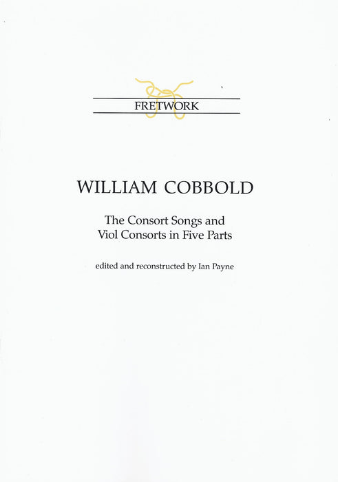 Cobbold: The Consort Songs and Viol Consorts in 5 Parts