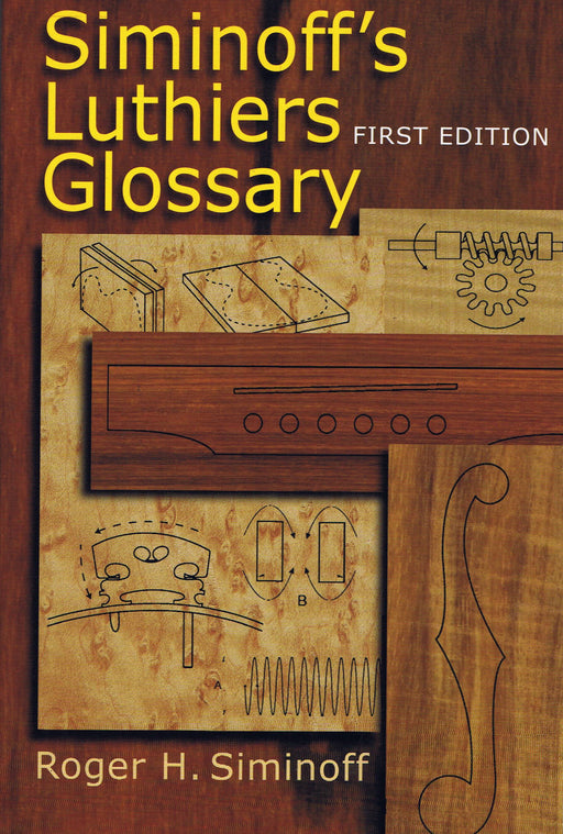 Siminoff: Siminoff’s Luthiers Glossary