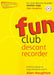Haughton: Fun Club Descant Recorder Grade 0-1 - Teacher Copy