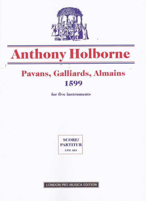Holborne: Pavans, Galliards, Almains for 5 Instruments (1599)