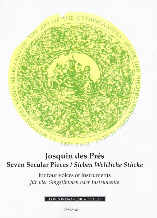 des Prez: 7 Secular Pieces for 4 Voices or Instruments