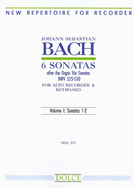 Bach: 6 Sonatas after the Organ Trio Sonatas for Alto Recorder and Keyboard, Vol. 1