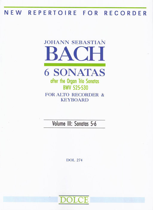 Bach: 6 Sonatas after the Organ Trio Sonatas for Alto Recorder and Keyboard, Vol. 3