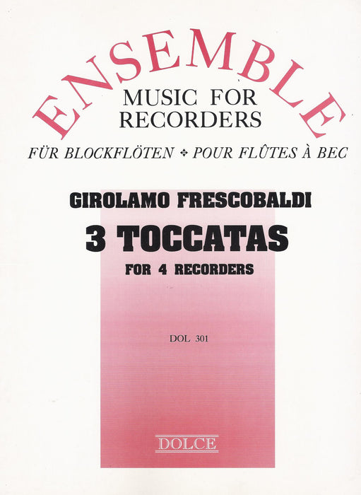 Frescobaldi: 3 Toccatas for 4 Recorders
