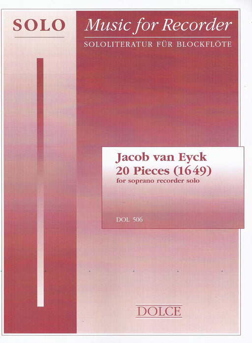 van Eyck: 20 Pieces for Descant Recorder Solo (1649)