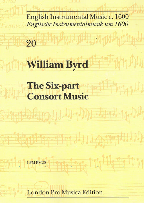Byrd: The Six-Part Consort Music