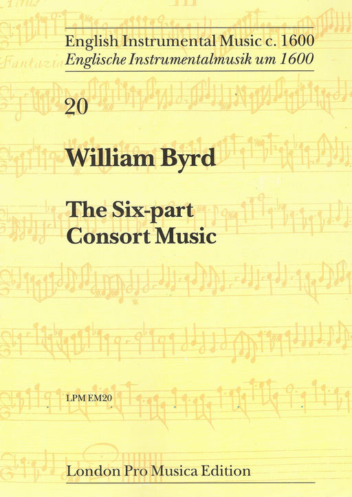 Byrd: The Six-Part Consort Music