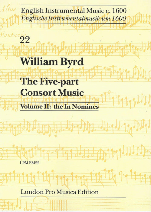 Byrd: The Five-Part Consort Music, Vol. 2 - The In Nomines