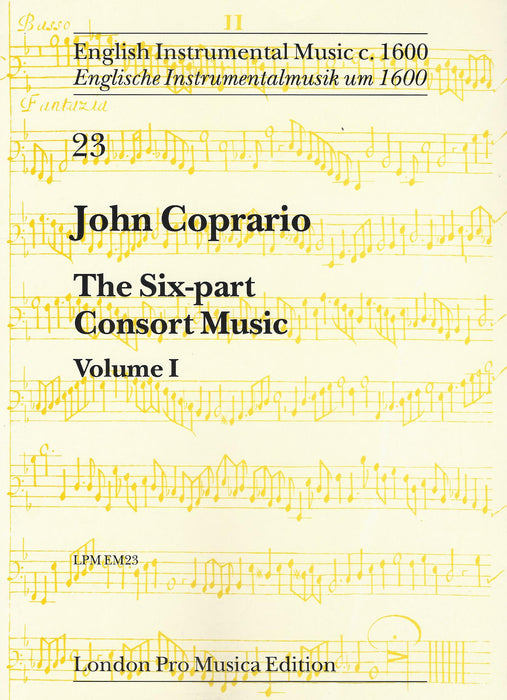 Coprario: The Six-Part Consort Music, Vol. 1