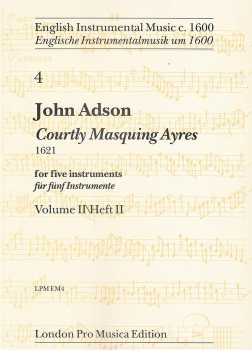 Adson: Courtly Masquing Ayres for 5 Instruments, Vol. 2