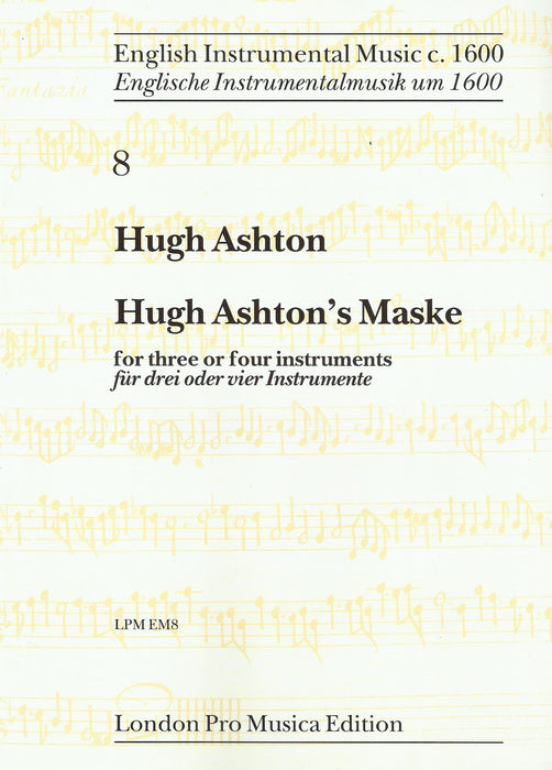 Ashton: Hugh Ashton's Maske for 3-4 Instruments