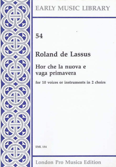 De Lassus: Hor che la nuova e vaga primavera for 10 Voices or Instruments in 2 Choirs