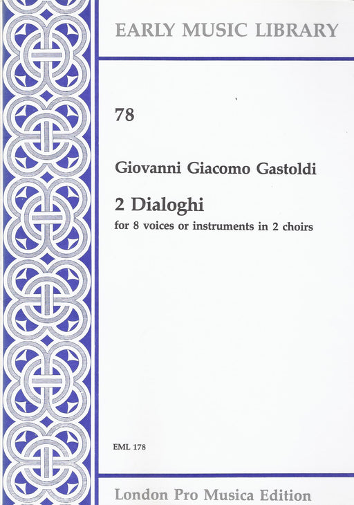 Gastoldi: 2 Dialoghi for 8 Voices or Instruments in 2 choirs