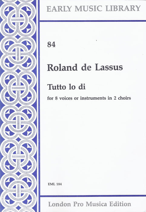 De Lassus: Tutto lo di for 8 Voices or Instruments in 2 Choirs
