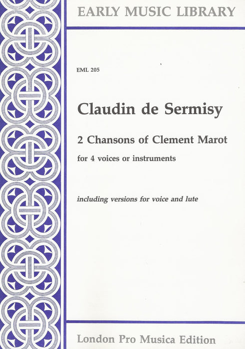 De Sermisy: 2 Chansons of Clément Marot for 4 Voices or Instruments
