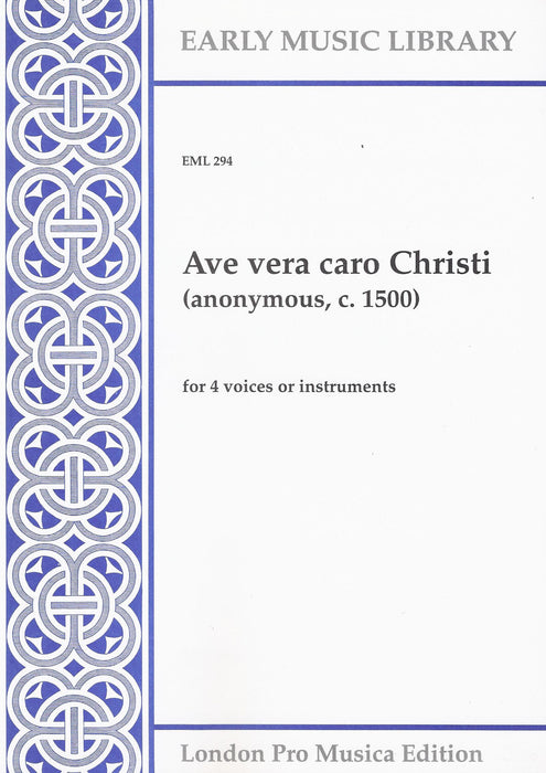 Anonymous (c. 1500): Ave vera caro Christi for 4 Voices or Instruments