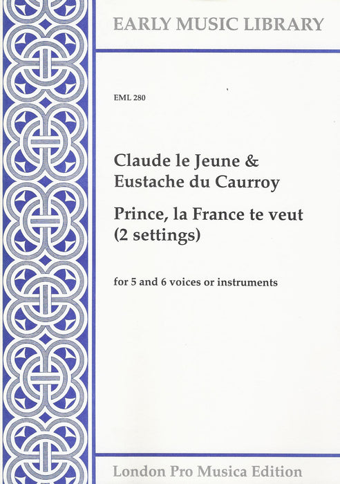 Le Jeune & Du Caurroy: Prince, La France te veut, for 5-6 Voices or Instruments