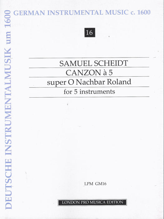 Scheidt: Canzon a 5 super "O Nachbar Roland"