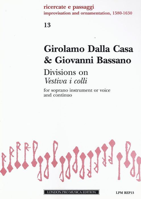 Dalla Casa & Bassano: Divisions on "Vestiva i Colli" for Soprano Instrument or Voice and Basso Continuo