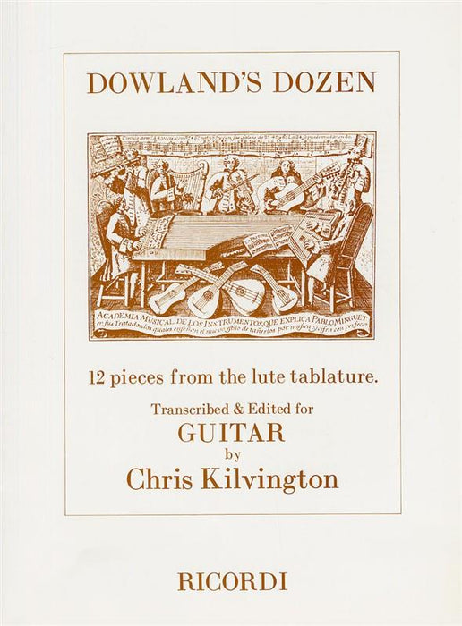 Kilvington (ed.): Dowland’s Dozen - 12 Pieces from the Lute Tablature transcribed for Guitar