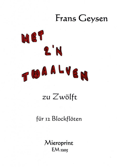 Geysen: met z’n twaalven (2001) for 12 Recorders
