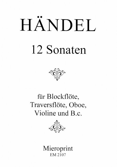 Handel: 12 Sonatas for Recorder, Flute, Oboe or Violin and Basso Continuo