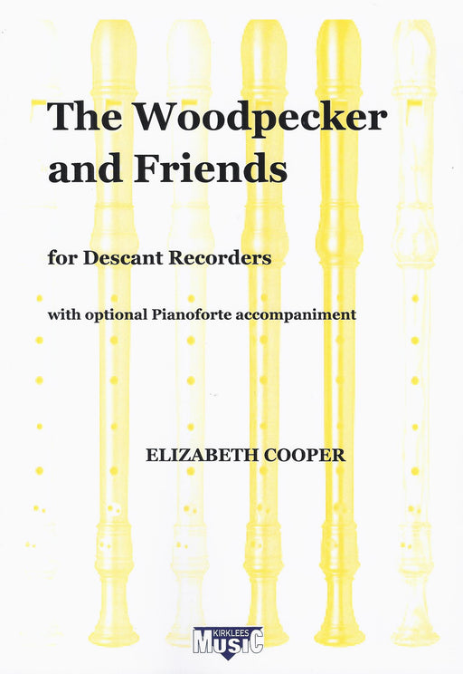 Cooper: The Woodpecker and Friends for Descant Recorders