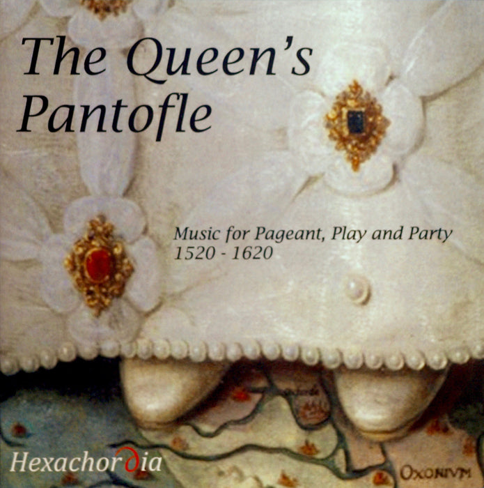Hexachordia • The Queen's Pantofle (CD)