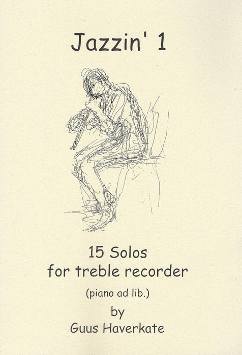 Haverkate: Jazzin' 1 - 15 Solos for Treble Recorder (Piano ad. lib.)