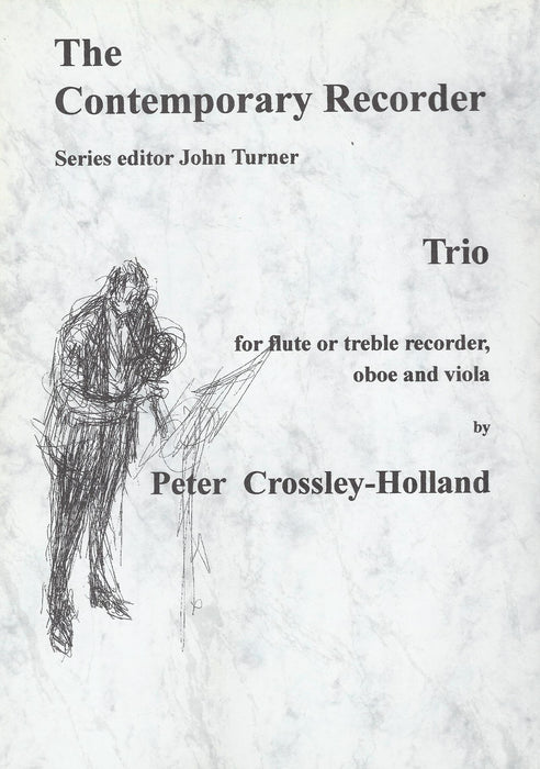 Crossley-Holland: Trio for Flute or Treble Recorder, Oboe and Viola