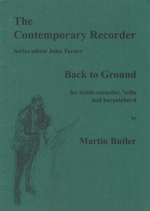 Butler: Back to Ground for Treble Recorder, Violoncello and Harpsichord