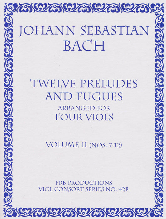 Bach: 12 Preludes and Fugues arranged for 4 Viols, Vol. 2 Nos. 7-12