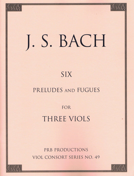 Bach: 6 Preludes and Fugues for 3 Viols