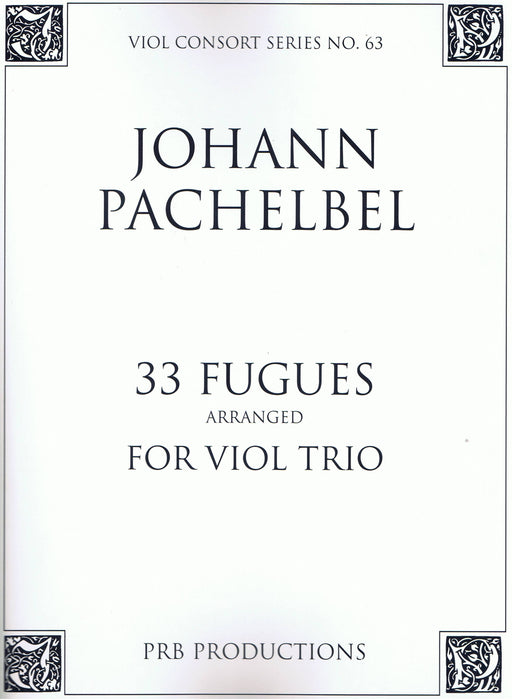 Pachelbel: 33 Fugues arranged for Viol Trio