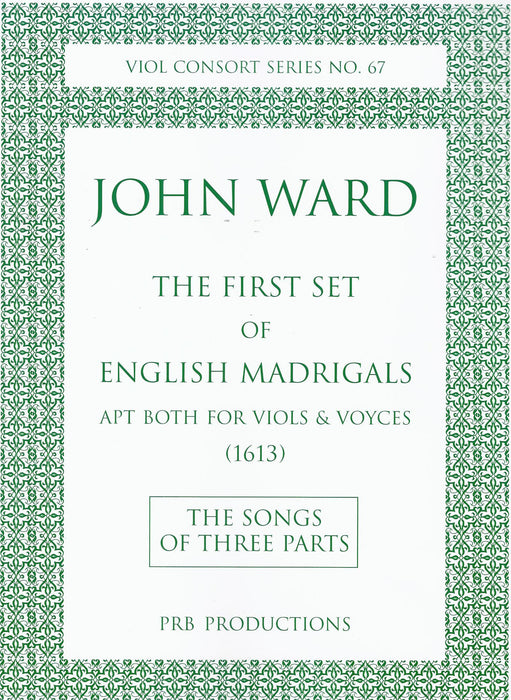 Ward: The First Set of English Madrigals - The Songs of Three Parts