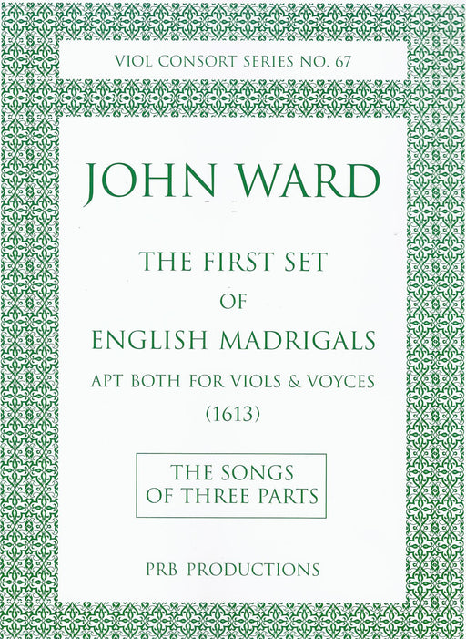 Ward: The First Set of English Madrigals - The Songs of Three Parts