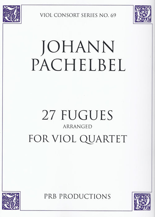 Pachelbel: 27 Fugues arranged for Viol Quartet