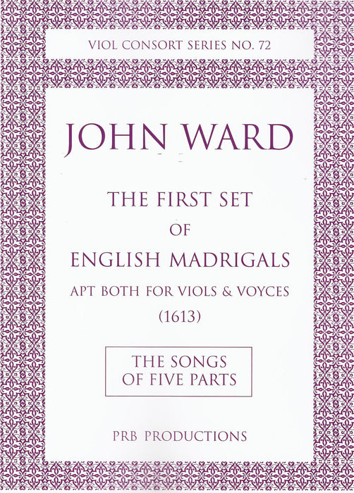 Ward: The First Set of English Madrigals - The Songs of Five Parts