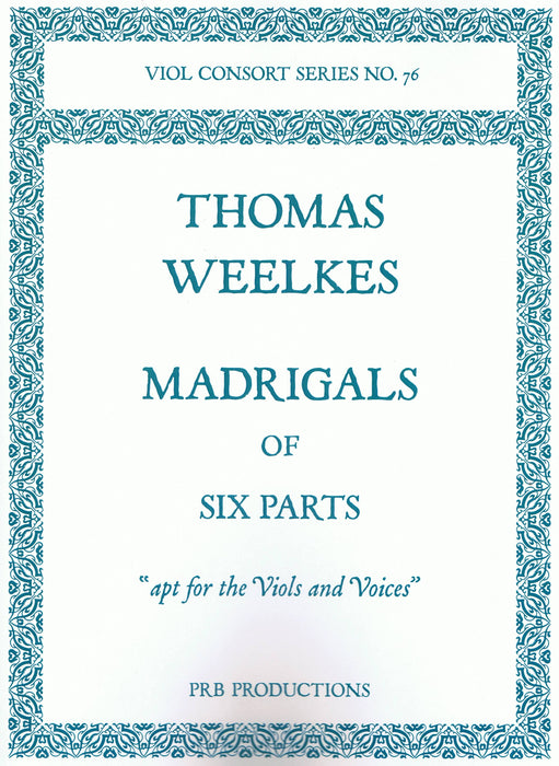 Weelkes: Madrigals of Six Parts
