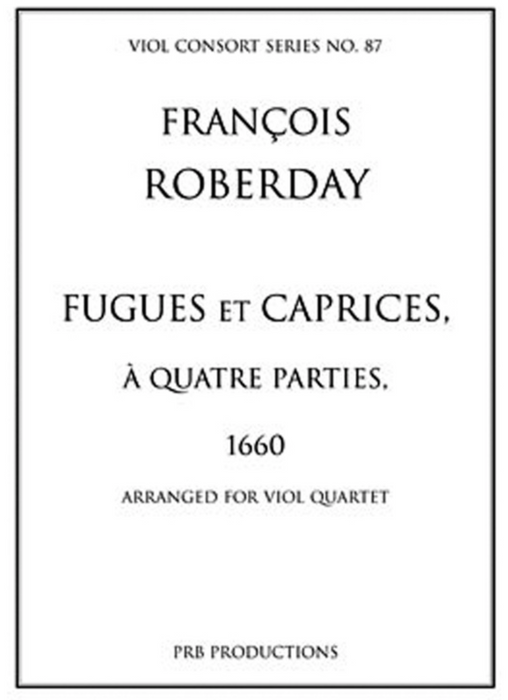 Roberday: Fugues & Caprices arranged for Viol Quartet