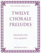 Various: Twelve Chorale Preludes arranged for Viol Quartet