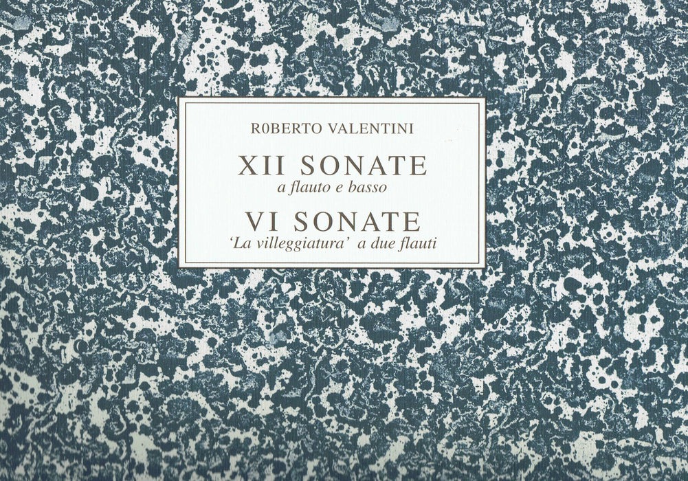 Valentini: 12 Sonatas for Flute and Basso Continuo & 6 Sonatas for 2 Flutes "La villeggiatura"