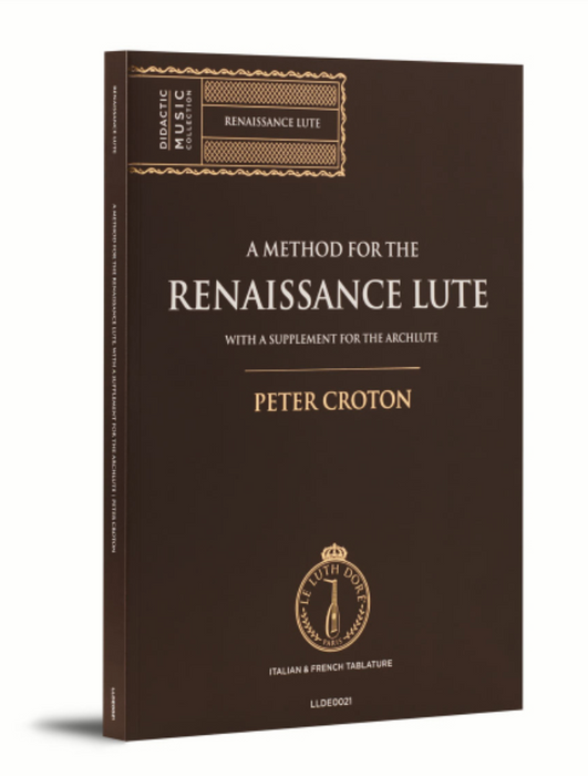 A Method for the Renaissance Lute with Suppliment for the Archlute  by Peter Croton
