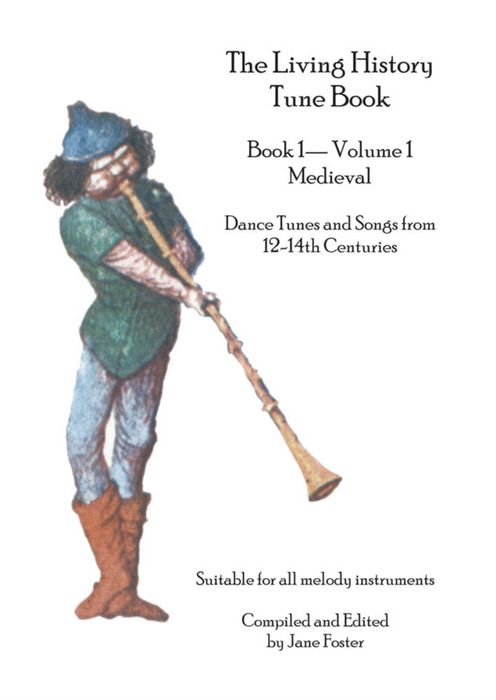 The Living History Tune Book: Book 1 - Volume 1 Medieval 12th - 14th Centuries