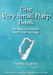 The Very Small Harp Book For Diatonic Harps with 12-19 Strings - Pamela Radford